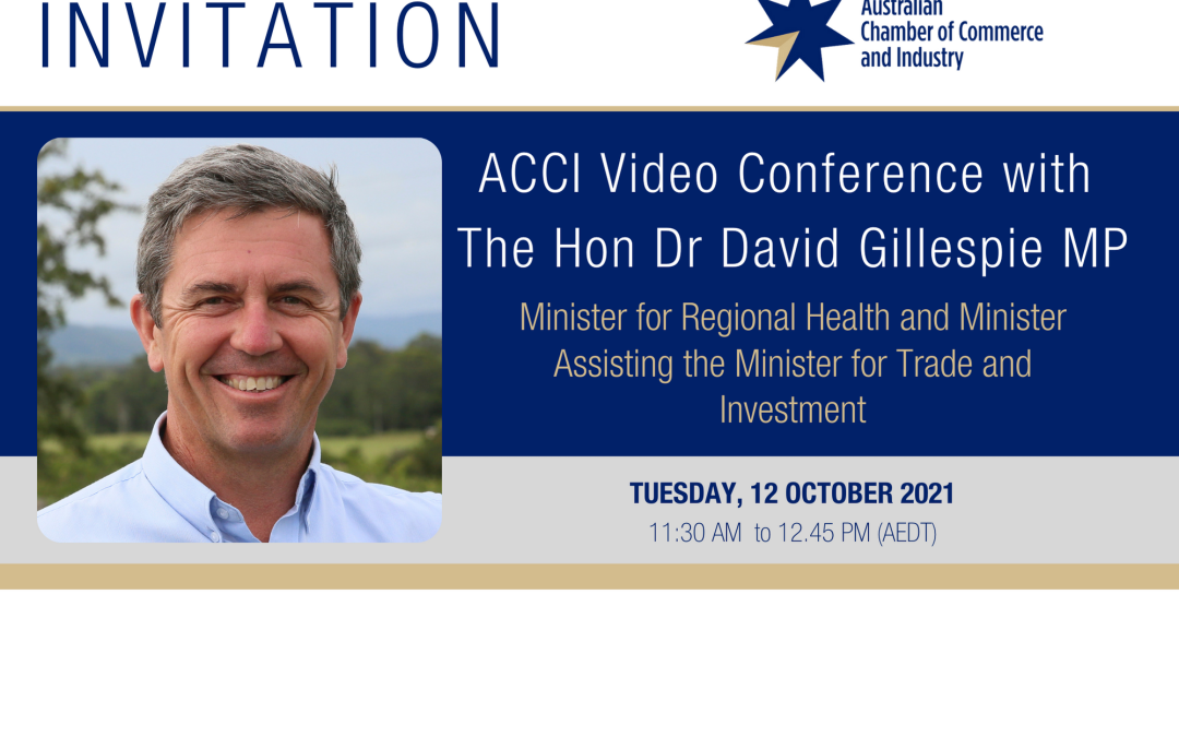 ACCI Zoom Conference with The Hon Dr David Gillespie MP, Minister for Regional Health and Minister Assisting the Minister for Trade and Investment